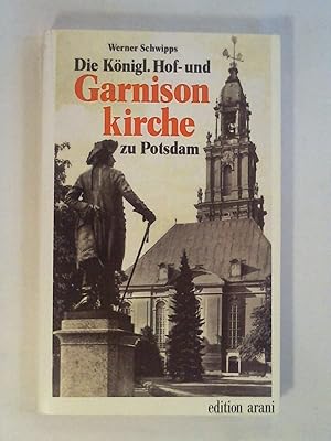 Bild des Verkufers fr Die Knigl. Hof- und Garnisonkirche zu Potsdam. zum Verkauf von Buchmerlin