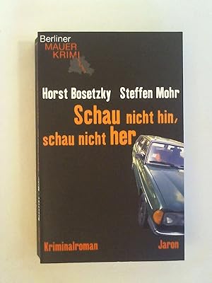 Seller image for Schau nicht hin, schau nicht her: Kriminalroman. for sale by Buchmerlin