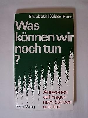 Bild des Verkufers fr Was knnen wir noch tun? : Antworten auf Fragen nach Sterben und Tod. zum Verkauf von Buchmerlin