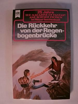 Bild des Verkufers fr Rckkehr von der Regenbogenbrcke. Eine Auswahl der besten Erzhlungen aus The Magazine of Fantasy and Science Fiction, 79. zum Verkauf von Buchmerlin