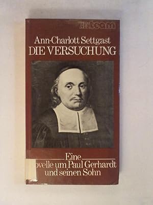 Bild des Verkufers fr Die Versuchung. Eine Novelle um Paul Gerhardt und seinen Sohn. zum Verkauf von Buchmerlin