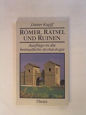 Seller image for Rmer, Rtsel und Ruinen. Ausflge in die heimatliche Archologie. for sale by Buchmerlin