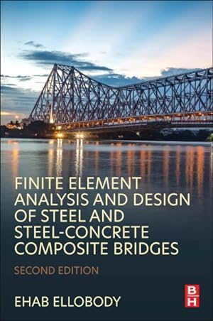 Seller image for Finite Element Analysis and Design of Steel and Steel?concrete Composite Bridges for sale by GreatBookPrices