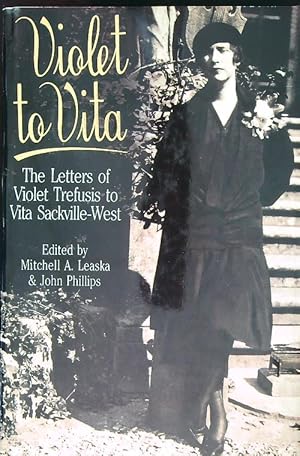 Bild des Verkufers fr Violet to Vita: Letters of Trefusis to Vita Sackville-West zum Verkauf von Miliardi di Parole