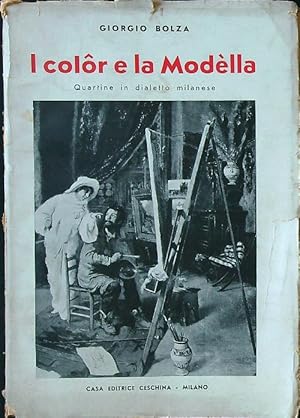 Imagen del vendedor de I color e la modella. Quartine in dialetto milanese a la venta por Librodifaccia