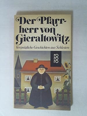 Bild des Verkufers fr Der Pfarrherr von Gieraltowitz. Vergngliche Geschichten aus Schlesien. zum Verkauf von Buchmerlin