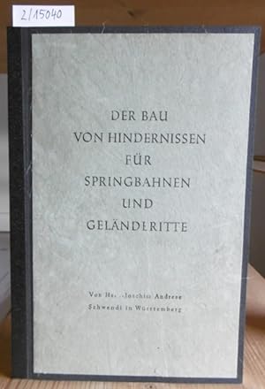 Seller image for Der Bau von Hindernissen fr Springbahnen und Gelnderitte. for sale by Versandantiquariat Trffelschwein