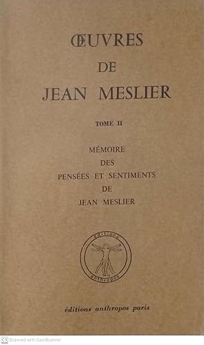 Oeuvres de Jean Meslier. Tome II: Mémoire des pensées et sentiments de Jean Meslier