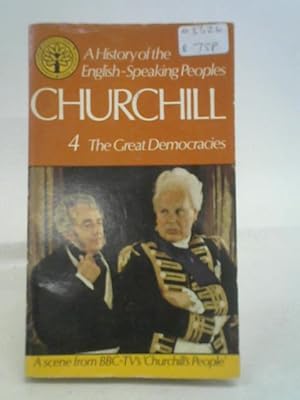 Bild des Verkufers fr A History of the English Speaking Peoples, Volume 4: The Great Democracies zum Verkauf von World of Rare Books