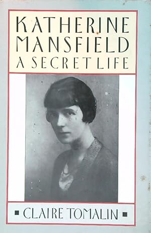 Bild des Verkufers fr Katherine Mansfield: A Secret Life zum Verkauf von Miliardi di Parole