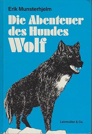 Seller image for Die Abenteuer des Hundes Wolf Erik Munsterhjelm. [Dt. bers.: Leo F. Zerzer] for sale by Bcher bei den 7 Bergen