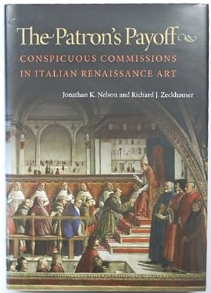 Image du vendeur pour The Patron's Payoff: Conspicuous Commissions in Italian Renaissance Art mis en vente par PsychoBabel & Skoob Books