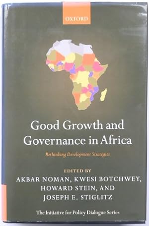 Seller image for Good Growth and Governance in Africa: Rethinking Development Strategies, The Initiative for Policy Dialogue Series for sale by PsychoBabel & Skoob Books