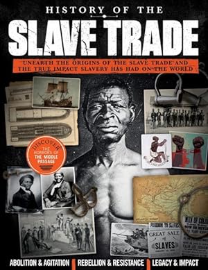 Image du vendeur pour History of the Slave Trade : The Origins of the Slave Trade and It's Impacts Throughout History and the Present Day mis en vente par GreatBookPrices