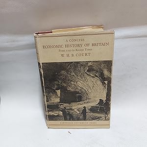 Image du vendeur pour A Concise Economic History Of Britain From 1750 To Recent Times mis en vente par Cambridge Rare Books
