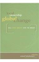 Bild des Verkufers fr Local Ownership Global Change: Will Civil Society Save the World? zum Verkauf von Redux Books