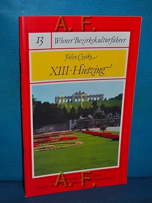 Bild des Verkufers fr XIII Hietzing : Wiener Bezirkskulturfhrer 13. mit ausfhrl. Beschreibung, Karten- u. Grundrissskizzen von Schnbrunn. zum Verkauf von Antiquarische Fundgrube e.U.