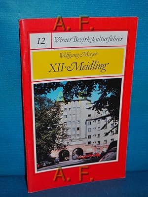 Bild des Verkufers fr XII Meidling : Wiener Bezirkskulturfhrer 12 zum Verkauf von Antiquarische Fundgrube e.U.