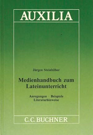 Medienhandbuch zum Lateinunterricht : Anregungen - Beispiele - Literaturhinweise (=Auxilia ; 6).