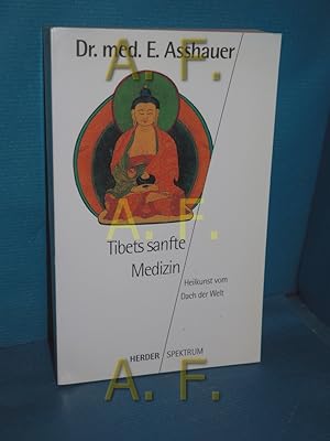 Seller image for Tibets sanfte Medizin : Heilkunst vom Dach der Welt Herder-Spektrum , Bd. 4628 for sale by Antiquarische Fundgrube e.U.