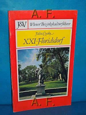 Imagen del vendedor de XXI Floridsdorf : Wiener Bezirkskulturfhrer 21. a la venta por Antiquarische Fundgrube e.U.