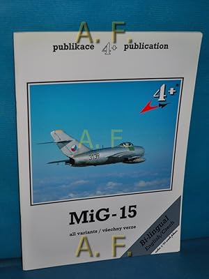 Bild des Verkufers fr MiG-15 publication / Publikace MiG-15 : All Variants / Vsechny Verze. Bi-lingual English/Czech. zum Verkauf von Antiquarische Fundgrube e.U.