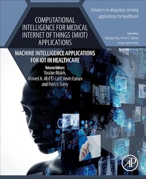 Immagine del venditore per Computational Intelligence for Medical Internet of Things Miot Applications : Machine Intelligence Applications for Iot in Healthcare venduto da GreatBookPrices