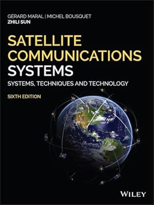 Immagine del venditore per Satellite Communications Systems: Systems, Techniques and Technology by Maral, Gerard, Bousquet, Michel, Sun, Zhili [Hardcover ] venduto da booksXpress