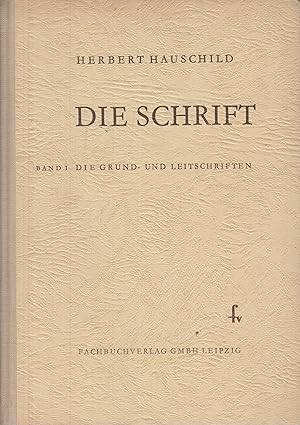 Bild des Verkufers fr Die Schrift Band I: Die Grund- und Leitschriften zum Verkauf von Leipziger Antiquariat