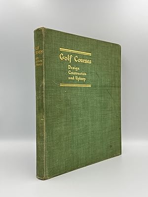 Imagen del vendedor de Golf Courses, Design, Construction and Upkeep a la venta por Lincolnshire Old Books