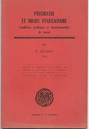 Psychiatre et milieu pénitentiraire. Conditions juridiques et institutionnelles du travail.