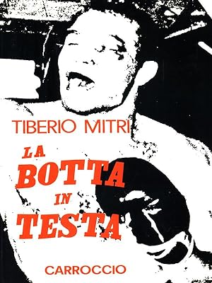 Seller image for La botta in testa for sale by Librodifaccia