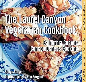 THE LAUREL CANYON VEGETARIAN COOKBOOK : California Cosmic Consciousness Cooking