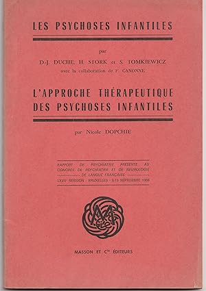 Les psychoses infantiles. Suivi de L'approche thérapeutique des psychoses infantiles