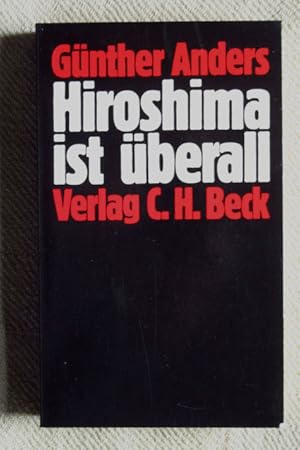 Hiroshima ist überall. Mit drei Abbildungen.