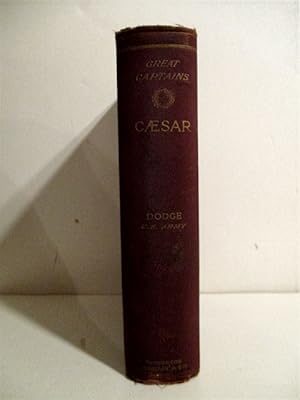 Caesar: History of the Art of War Among the Romans Down to the End of the Roman Empire With a Det...