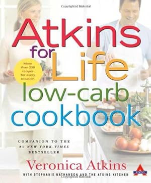 Immagine del venditore per Atkins for Life Low-Carb Cookbook: More than 250 Recipes for Every Occasion venduto da Reliant Bookstore