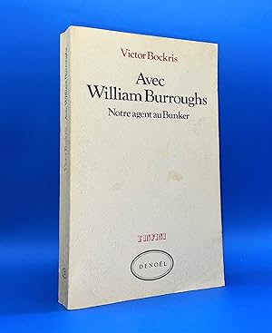 Seller image for Avec William Burroughs. Notre agent au Bunker for sale by Librairie Orphe