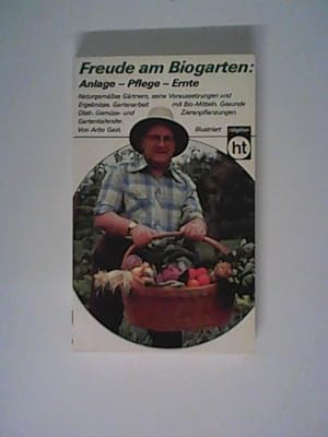 Bild des Verkufers fr Freude am Biogarten. Anlage, Pflege, Ernte. zum Verkauf von ANTIQUARIAT FRDEBUCH Inh.Michael Simon