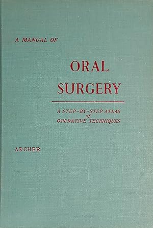 A Manual Of Oral Surgery: A Step-By-Step Atlas Of Operative Technics