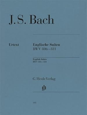 Seller image for Johann Sebastian Bach - Englische Suiten BWV 806-811 : Besetzung: Klavier zu zwei Hnden for sale by AHA-BUCH GmbH