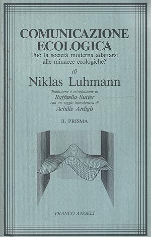 Comunicazione ecologica : puo la societa moderna adattarsi alle minacce ecologiche?