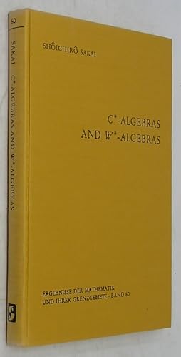 C*-algebras and W*-algebras (Ergebnisse der Mathematik und ihrer Grenzgebiete Band 60)