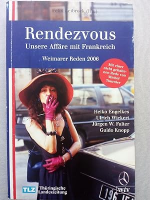 Image du vendeur pour Rendevouz -Unsere Affre mit Frankreich. Weimarer Reden 2006 mis en vente par Versandantiquariat Jena