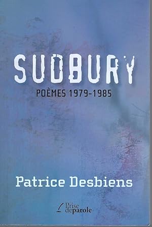 Sudbury: Poèmes, 1979-1985