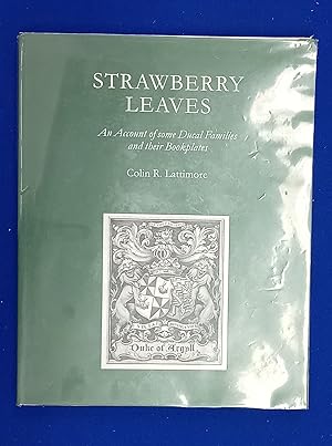 Bild des Verkufers fr Strawberry Leaves : An Account of Some Ducal Families and Their Bookplates. zum Verkauf von Wykeham Books