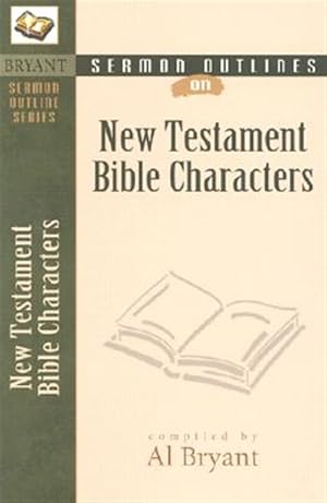 Seller image for Sermon Outlines on New Testament Bible Characters for sale by GreatBookPricesUK