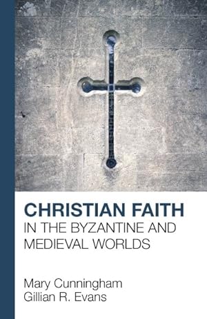 Seller image for Christian Faith in the Byzantine and Medieval Worlds for sale by GreatBookPricesUK