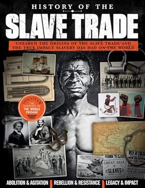Image du vendeur pour History of the Slave Trade : The Origins of the Slave Trade and It's Impacts Throughout History and the Present Day mis en vente par GreatBookPricesUK