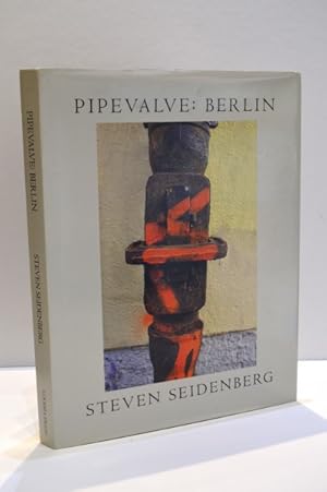 Bild des Verkufers fr PIPEVALVE BERLIN: PHOTOGRAPHS AND WRITING BY STEVEN SEIDENBERG zum Verkauf von Worlds End Bookshop (ABA, PBFA, ILAB)
